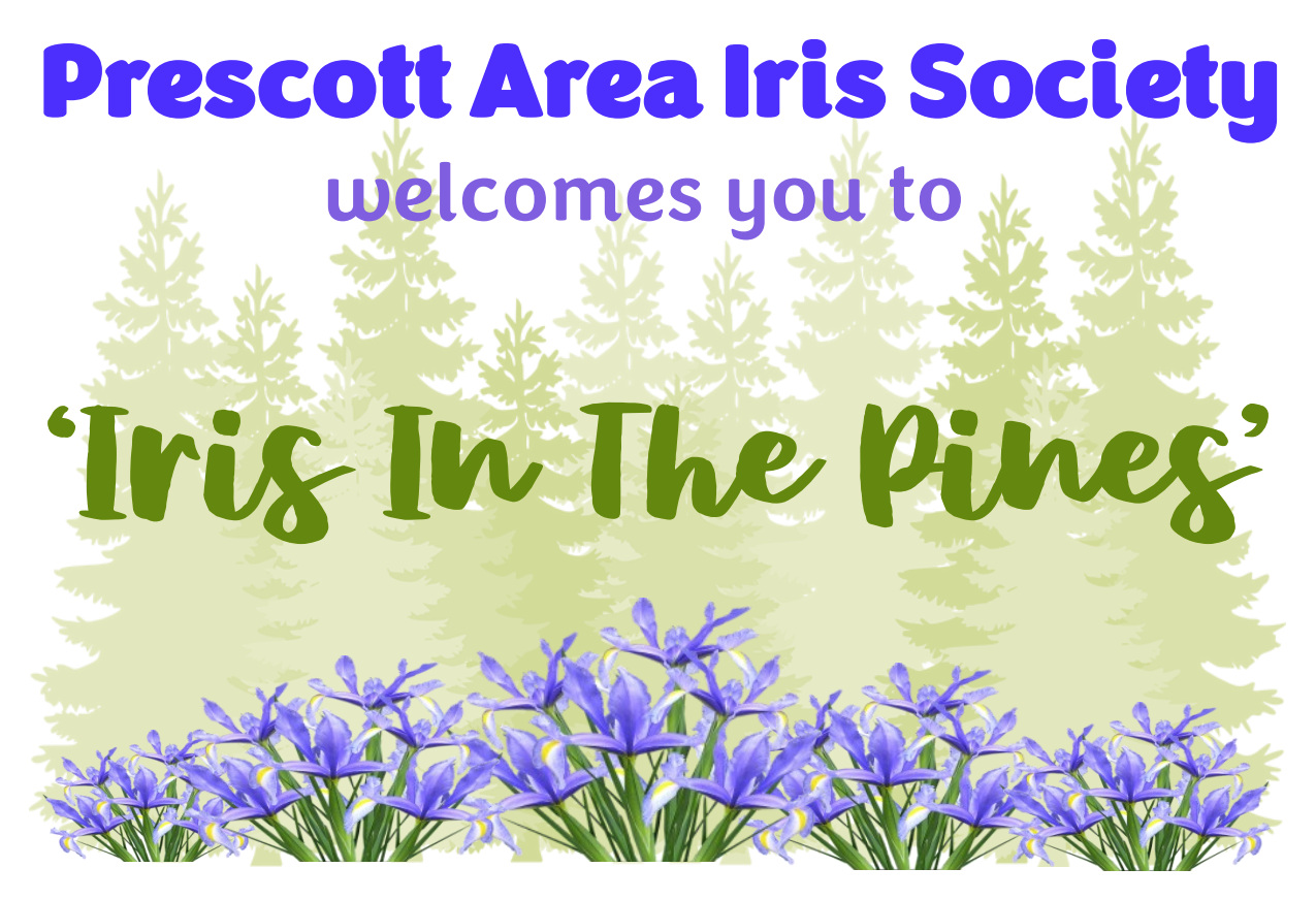 Prescott Area Iris Society welcomes you to 'Iris In The Pines'